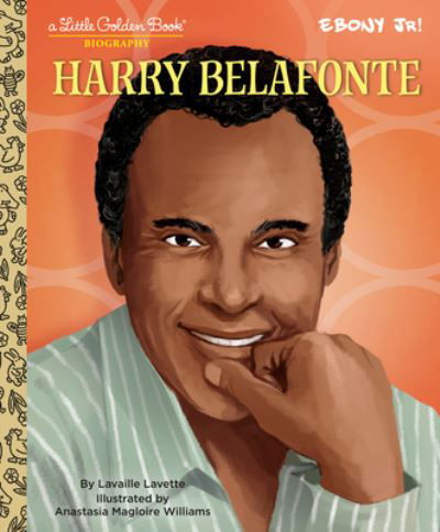 Cover for Lavaille Lavette · Harry Belafonte: A Little Golden Book Biography - Little Golden Book (Hardcover Book) (2023)