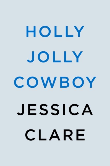Cover for Jessica Clare · Holly Jolly Cowboy (Paperback Bog) (2023)