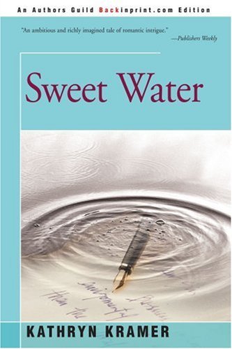 Sweet Water - Kathryn Kramer - Kirjat - iUniverse - 9780595168101 - perjantai 1. joulukuuta 2000