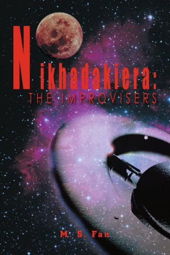 Cover for Mary Fan · Nikhadakiera: the Improvisers (Paperback Book) (2004)