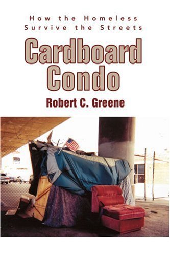 Cover for Robert Greene · Cardboard Condo: How the Homeless Survive the Streets (Paperback Bog) (2005)