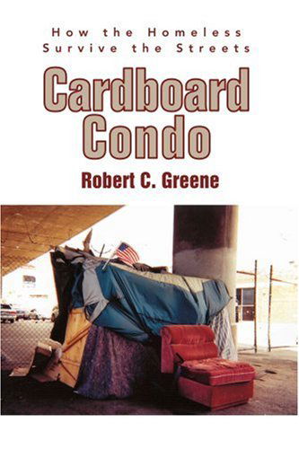 Cover for Robert Greene · Cardboard Condo: How the Homeless Survive the Streets (Paperback Book) (2005)