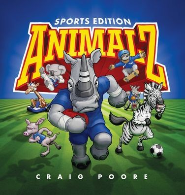 Cover for Craig Poore · ANIMALZ - Sports Edition: An alphabet book of animals and sports (Hardcover Book) [Hard Cover edition] (2022)