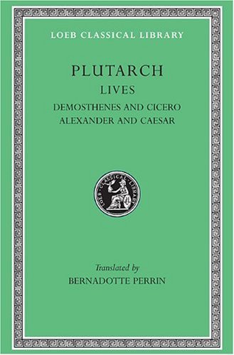 Cover for Plutarch · Lives, Volume VII: Demosthenes and Cicero. Alexander and Caesar - Loeb Classical Library (Inbunden Bok) (1919)
