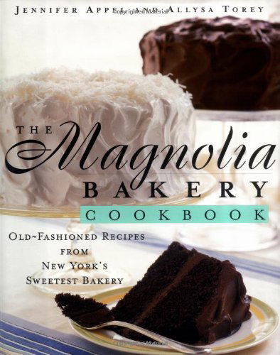 Cover for Appel · The Magnolia Bakery Cookbook: Old Fasioned Recipes from New York's Sweetest Bakery (Hardcover Book) [Ed edition] (1999)