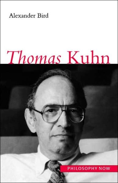 Cover for Alexander Bird · Thomas Kuhn - Philosophy Now S. (Paperback Book) (2001)