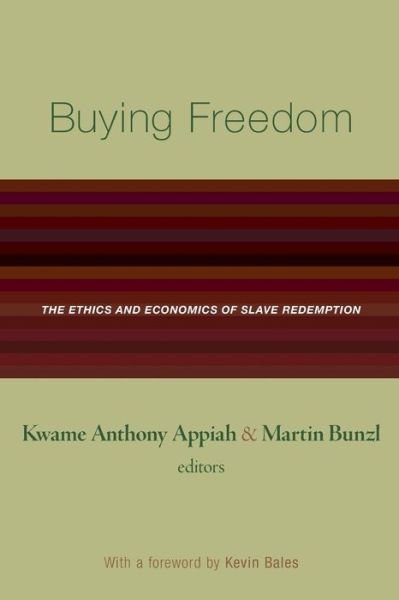Buying Freedom: The Ethics and Economics of Slave Redemption - Kwame Anthony Appiah - Książki - Princeton University Press - 9780691130101 - 22 lipca 2007