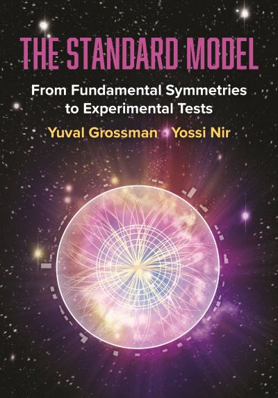 Cover for Yuval Grossman · The Standard Model: From Fundamental Symmetries to Experimental Tests (Hardcover Book) (2023)