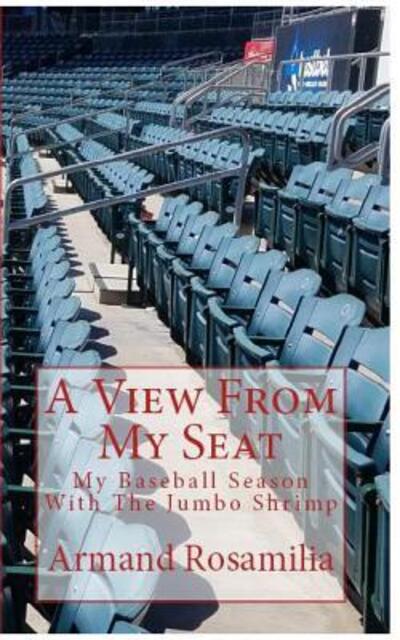 Cover for Armand Rosamilia · A View from My Seat : My Baseball Season with the Jumbo Shrimp (Taschenbuch) (2018)