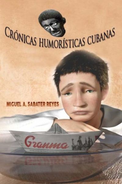 Cover for Miguel a Sabater Reyes · Crónicas Humorísticas Cubanas (Paperback Book) [Spanish edition] (2014)