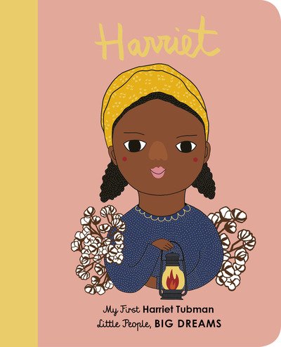 Cover for Maria Isabel Sanchez Vegara · Harriet Tubman: My First Harriet Tubman [BOARD BOOK] - Little People, BIG DREAMS (Board book) (2019)