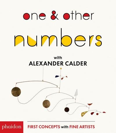 Cover for Alexander Calder · One &amp; Other Numbers: with Alexander Calder (Board book) (2017)