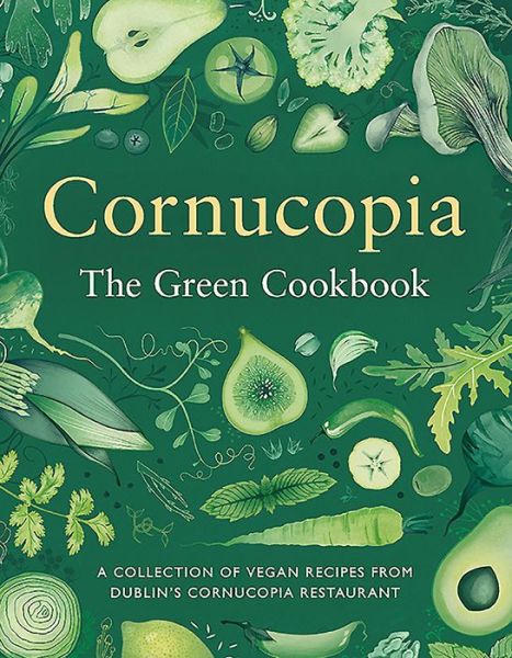 Cornucopia: The Green Cookbook - Tony Keogh - Bøger - Gill Books - 9780717184101 - 18. oktober 2019