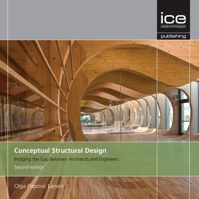 Cover for Olga Popovic Larsen · Conceptual Structural Design: Bridging the gap between architects and engineers (Paperback Book) (2016)