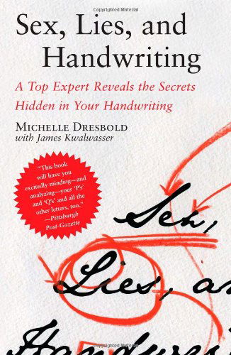 Cover for Michelle Dresbold · Sex, Lies, and Handwriting: a Top Expert Reveals the Secrets Hidden in Your Handwriting (Paperback Book) [Reprint edition] (2008)