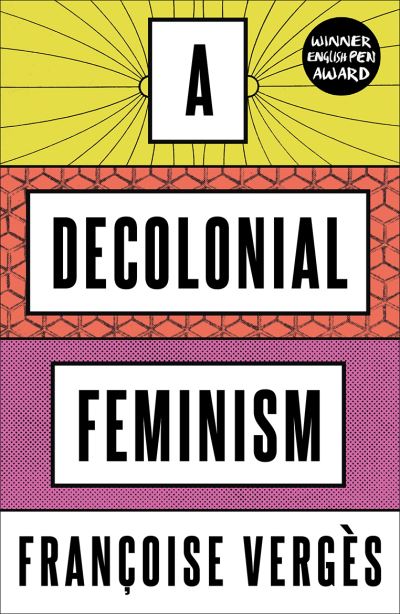 Cover for Francoise Verges · A Decolonial Feminism (Gebundenes Buch) (2021)