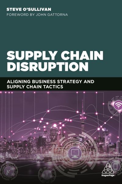 Cover for Steve O'Sullivan · Supply Chain Disruption: Aligning Business Strategy and Supply Chain Tactics (Paperback Book) (2019)