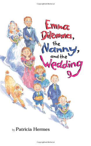 Cover for Patricia Hermes · Emma Dilemma the Nanny &amp; the Wedding (Hardcover Book) (2012)