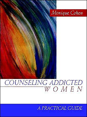 Cover for Monique Cohen · Counseling Addicted Women: A Practical Guide (Paperback Book) (2000)