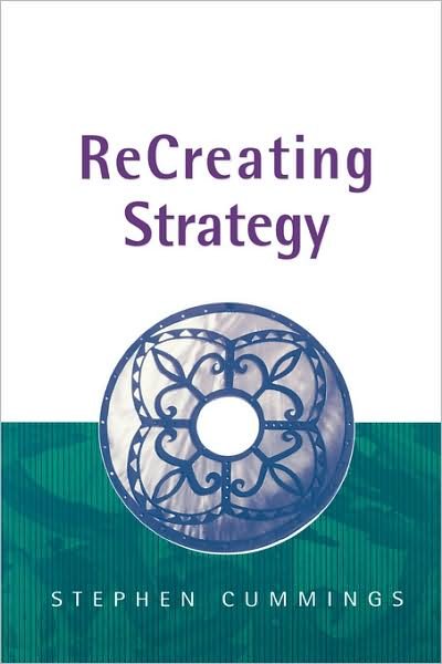 Cover for Stephen Cummings · ReCreating Strategy (Taschenbuch) (2002)