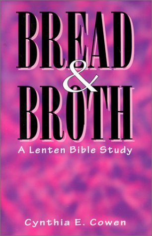 Cover for Cynthia  E. Cowen · Bread and Broth (Paperback Book) (1996)