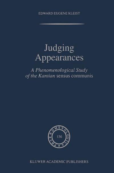 E.E. Kleist · Judging Appearances: A Phenomenological Study of the Kantian sensus communis - Phaenomenologica (Hardcover Book) [2000 edition] (2000)