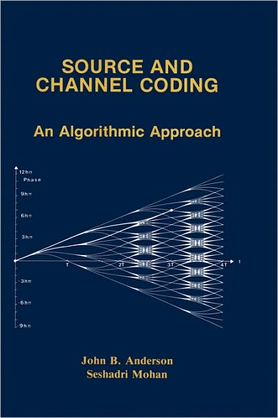 Cover for John B. Anderson · Source and Channel Coding: An Algorithmic Approach - The Springer International Series in Engineering and Computer Science (Hardcover Book) [1991 edition] (1991)