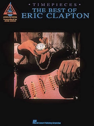 Timepieces the Best of Eric  Clapton       with Notes and Tablature - Eric Clapton - Böcker - HAL LEONARD CORPORATION - 9780793522101 - 1 juni 1993
