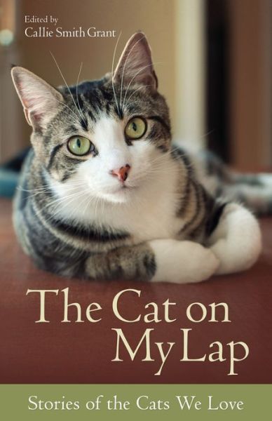 Cover for Callie Smith Grant · The Cat on My Lap – Stories of the Cats We Love (Pocketbok) (2014)