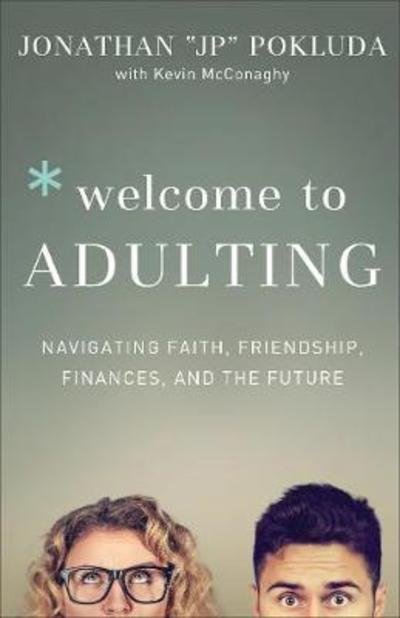 Jonathan Pokluda · Welcome to Adulting – Navigating Faith, Friendship, Finances, and the Future (Paperback Book) (2018)
