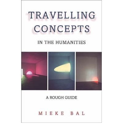 Cover for Mieke Bal · Travelling Concepts in the Humanities: A Rough Guide - Green College Thematic Lecture Series (Paperback Book) (2002)