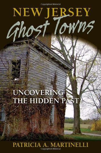 Cover for Patricia A Martinelli · New Jersey Ghost Towns: Uncovering the Hidden Past (Taschenbuch) (2012)