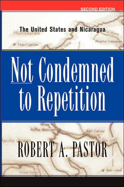 Cover for Robert Pastor · Not Condemned To Repetition: The United States And Nicaragua (Taschenbuch) (2002)