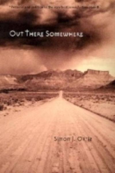 Cover for Simon J. Ortiz · Out There Somewhere (Paperback Book) (2002)