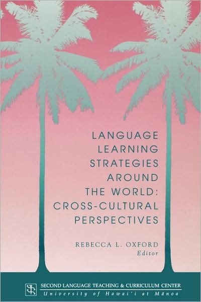 Cover for Rebecca L Oxford · Language Learning Strategies Around the World: Cross-cultural Perspectives - Technical Report Series (Taschenbuch) (1996)