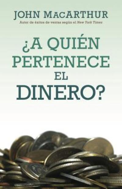 Cover for John Macarthur · ?A Quien Pertenece El Dinero? (Paperback Book) (2018)