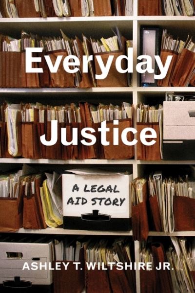 Cover for Ashley Wiltshire · Everyday Justice: A Legal Aid Story (Paperback Book) (2023)