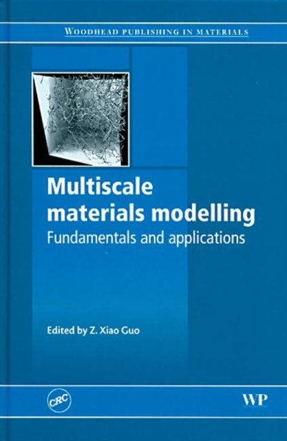 Cover for Z Xiao Guo · Multiscale Materials Modelling: Fundamentals and Applications (Gebundenes Buch) (2007)