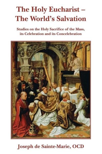 Cover for Joseph De Sainte-marie · The Holy Eucharist- the World's Salvation (Pocketbok) (2015)