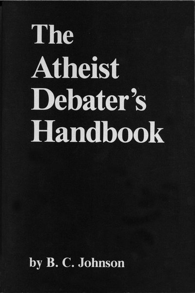 Cover for B. C. Johnson · The Atheist Debater's Handbook (Paperback Book) (1983)