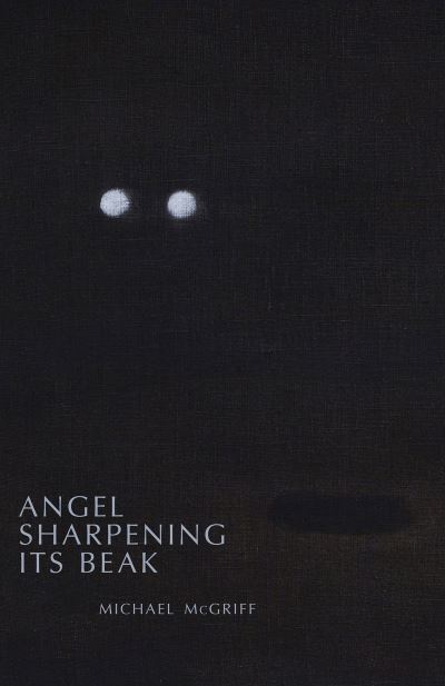 Cover for Michael McGriff · Angel Sharpening Its Beak - Carnegie Mellon University Press Poetry Series (Paperback Book) (2025)