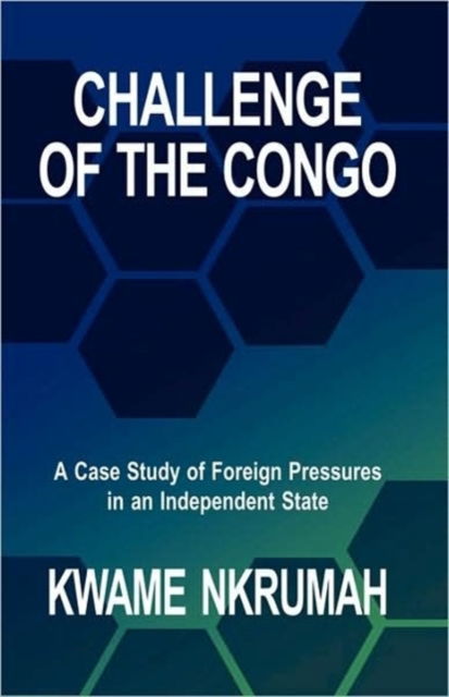 Challenge of the Congo - Nkrumah Kwame Nkrumah - Books - Panaf - 9780901787101 - January 6, 2009