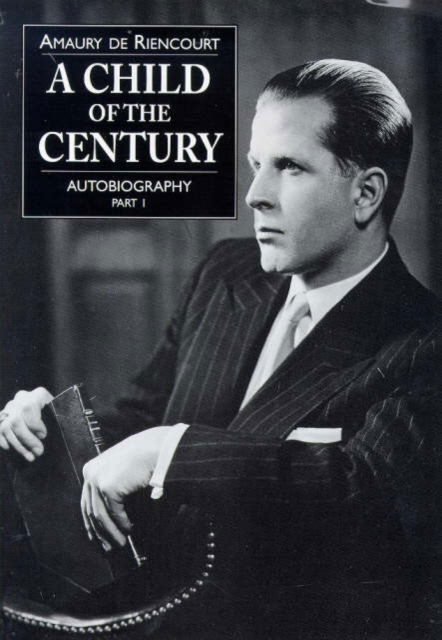 Cover for Amaury De Riencourt · A Child of the Century (Hardcover Book) [Illustrated edition] (2008)