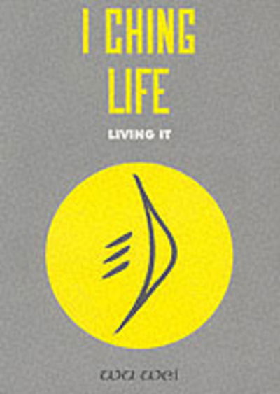 Cover for Wu · I Ching Life: How to Live It (Taschenbuch) [1st edition] (1996)