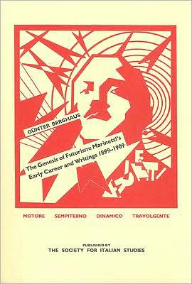 Cover for Gunter Berghaus · Genesis of Futurism: Marinetti's Early Career and Writings 1899-1909 - Society for Italian Studies, Occasional Papers (Hardcover Book) (1995)