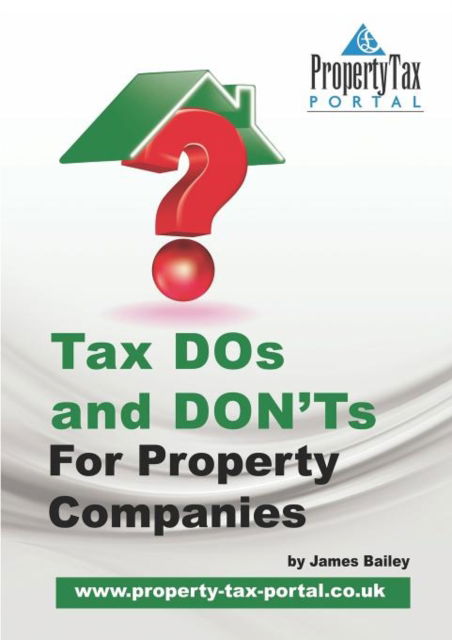 Cover for James Bailey · Tax DOs and DON'Ts for Property Companies (Paperback Book) (2012)