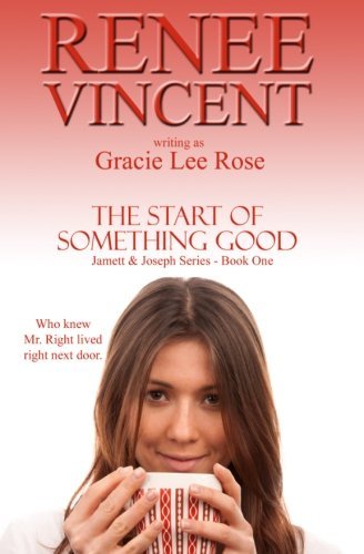 Renee Vincent · The Start of Something Good: Jamett & Joseph Series (Book 1) (Volume 1) (Paperback Book) (2012)
