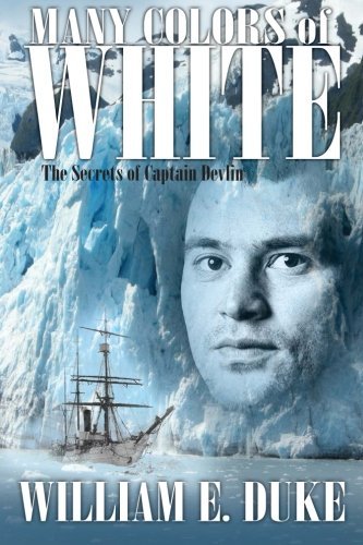 Cover for William E. Duke · Many Colors of White: the Secrets of Captain Devlin (Paperback Book) (2012)