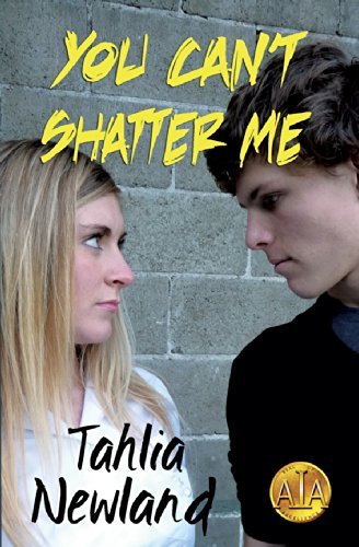 Cover for Tahlia Newland · You Can't Shatter Me (Pocketbok) (2012)