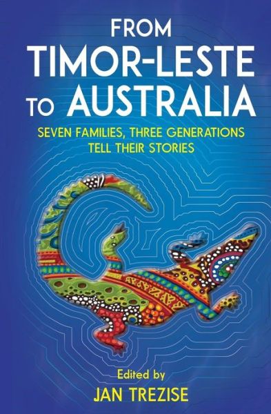 From Timor-Leste to Australia - Janet Trezise - Książki - Wild Dingo Press - 9780987381101 - 1 sierpnia 2018